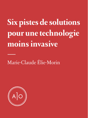 cover image of Six pistes de solution pour une technologie moins invasive